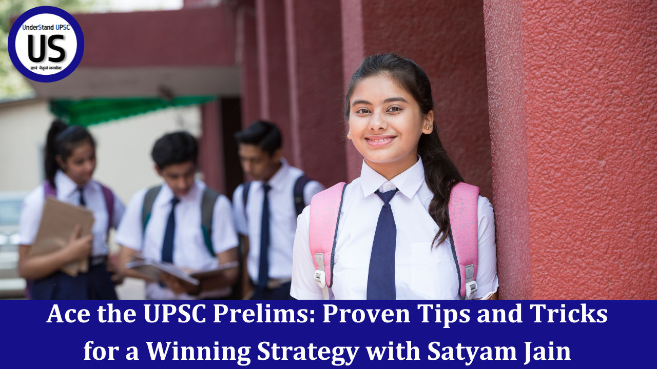 Ace the UPSC Prelims: Proven Tips and Tricks for a Winning Strategy with Satyam Jain