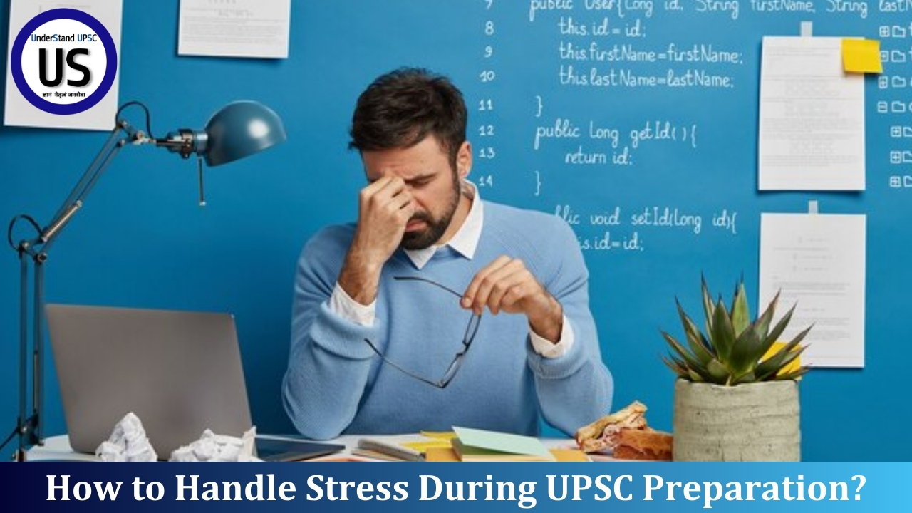 How to Handle Stress During UPSC Preparation?