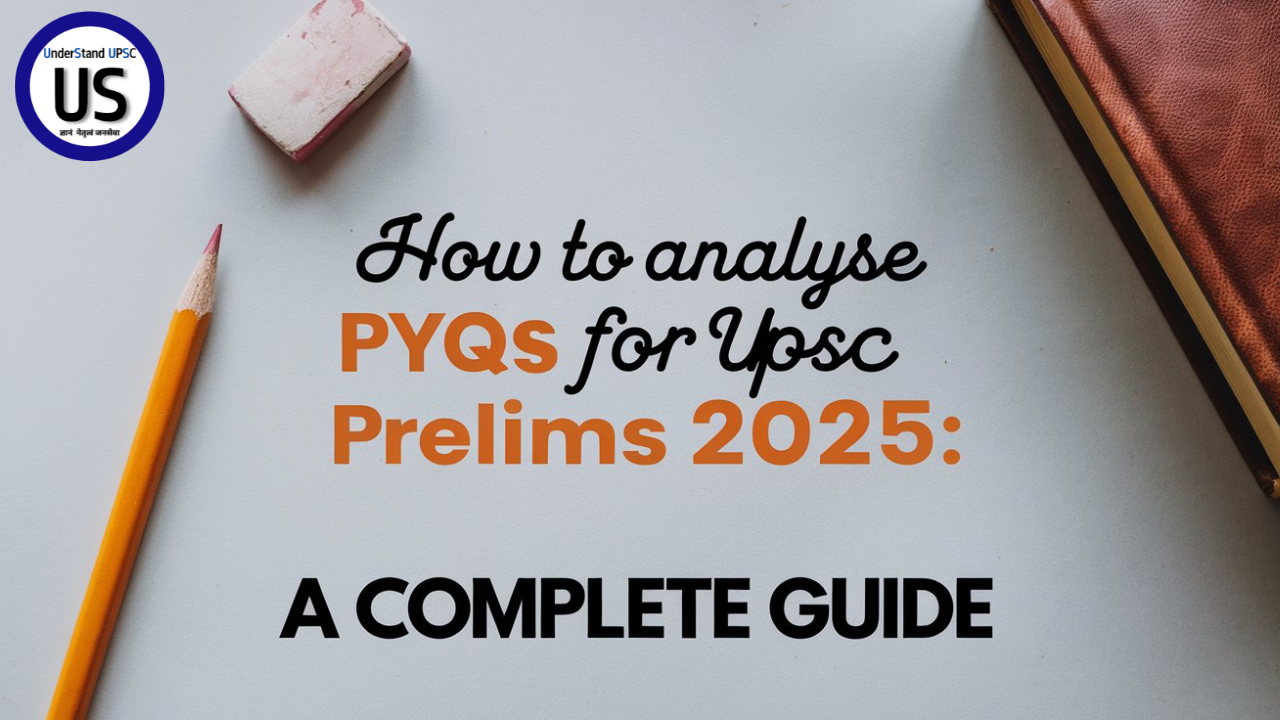 How to Analyse PYQs for UPSC Prelims 2025